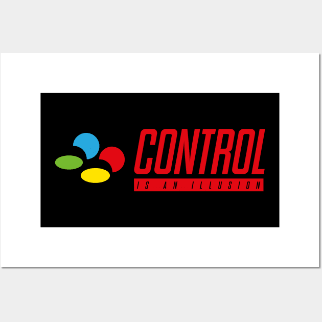 Control Is An Illusion Wall Art by Mr. 808